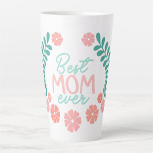 Best mom ever text in floral frame latte mug