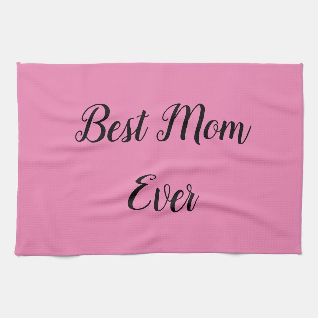 Best mom ever text pink kitchen towel (Horizontal)