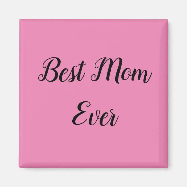 Best mom ever text pink magnet (Front)