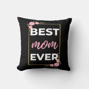 Best Mom Ever Throw Pillow