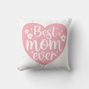 Best Mom Ever Throw Pillow