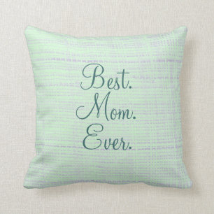 Best Mom Ever Throw Pillow