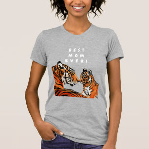 BEST MOM EVER, Tiger mom T-Shirt