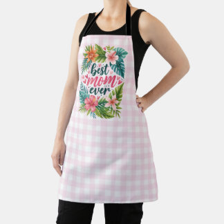 Best Mom Ever Tropical Floral Mother’s Day Apron