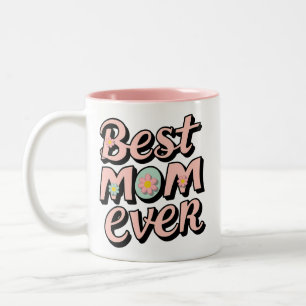 Best Mom Ever Two-Tone Coffee Mug