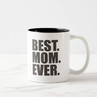 Best. Mom. Ever. Two-Tone Coffee Mug