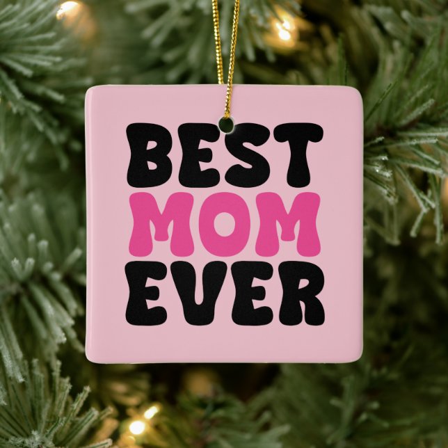 Best Mom Ever Typhography Ceramic Ornament (Tree)