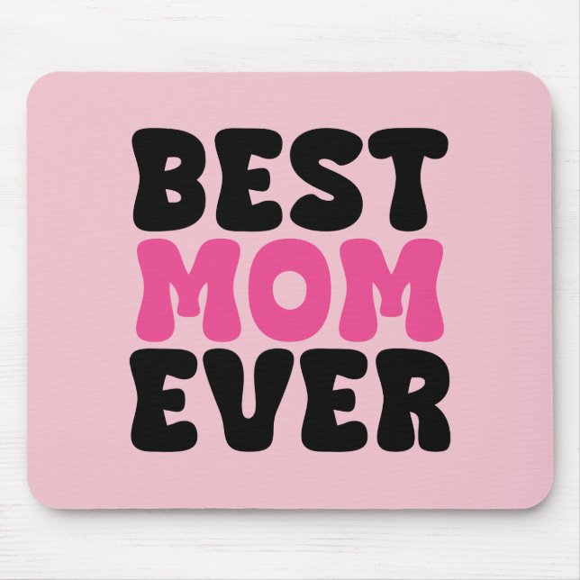 Best Mom Ever Typhography Mouse Pad (Front)
