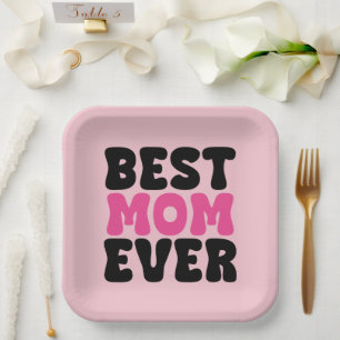 Best Mom Ever Typhography Paper Plate
