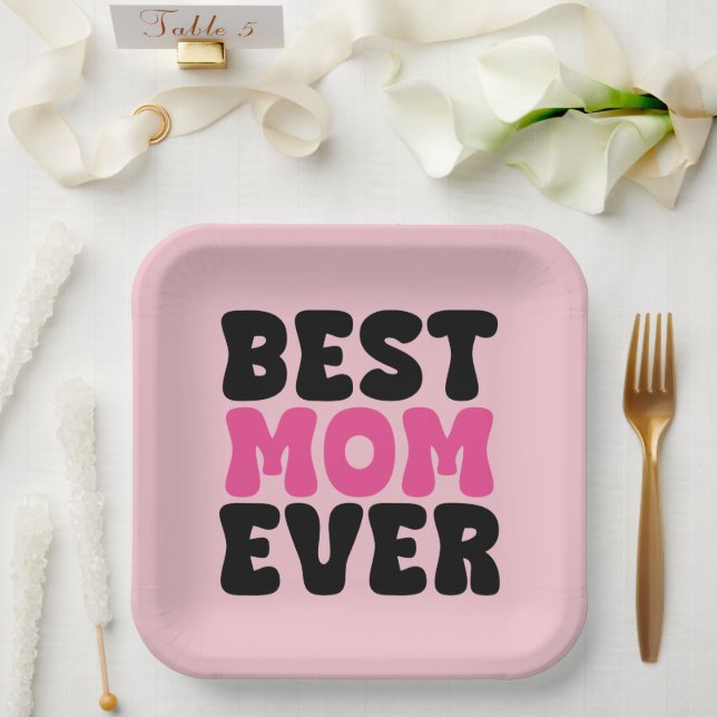 Best Mom Ever Typhography Paper Plate (Wedding)