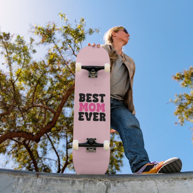 Best Mom Ever Typhography Skateboard (Outdoor 1)