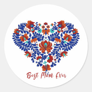 Best Mom Ever   Vintage Hungarian Matyo Gift Idea  Classic Round Sticker