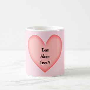 Best Mom Ever w/Heart Coffee Mug