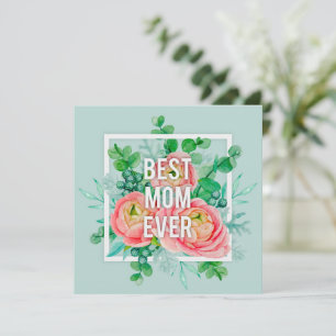 Best Mom Ever Watercolor Floral Green & Pink. Card