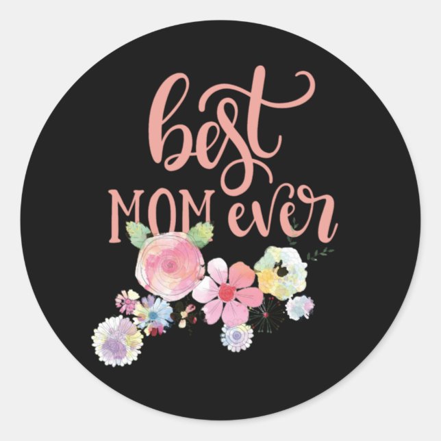 Best Mom Ever. Watercolor Flowers Sticker (Front)