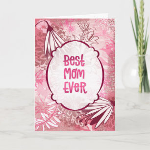 Best Mom Ever – Whimsical Pink Floral Card