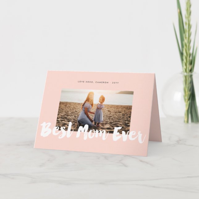 Best Mom Ever White Bold Brush Script Modern Photo Card (Front)