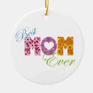 Best Mom Ever with Colourful Floral Design Ceramic Ornament