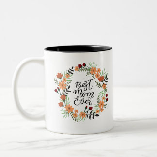 Best Mom Ever with Flower Tone Coffee Mug