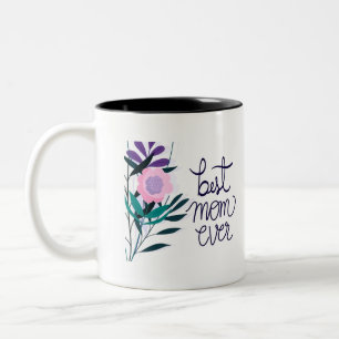 Best Mom Ever with Flower Tone Mug