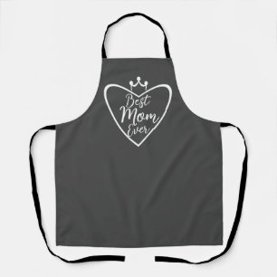 Best Mom Ever With Heart and Crown Apron