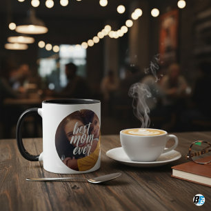 "Best Mom Ever With Modern Photo Mother's Day Gift Mug