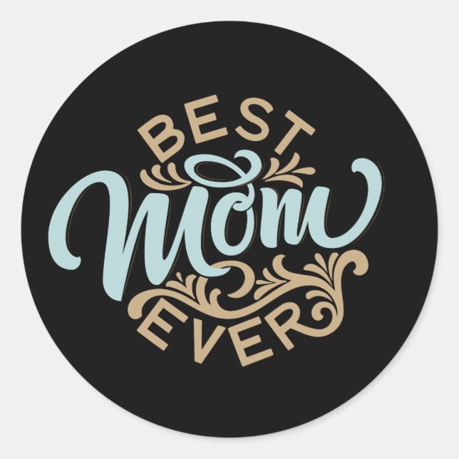 Best Mom Ever Word Art  Classic Round Sticker (Front)