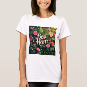 Best Mom Floral Flowers For Mother's Day T-Shirt