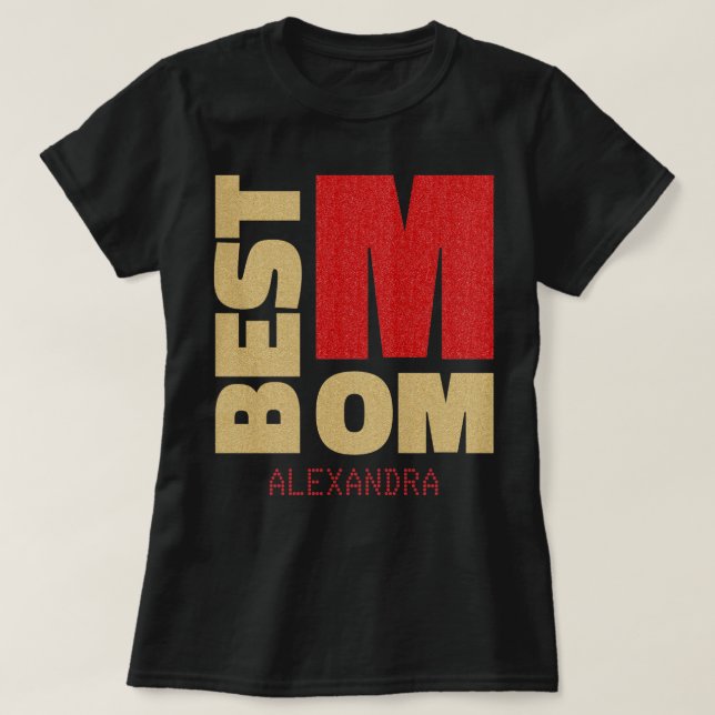 Best Mom Gold Red Glitter Name Customized T-Shirt (Design Front)