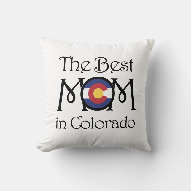 Best Mom In Colorado Throw Pillow (Front)