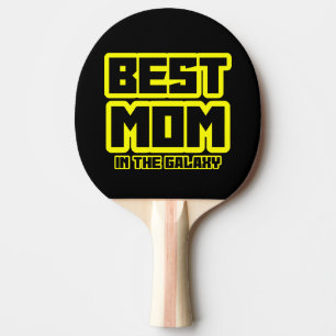 Best Mom In The Galaxy Modern Typography Ping Pong Paddle