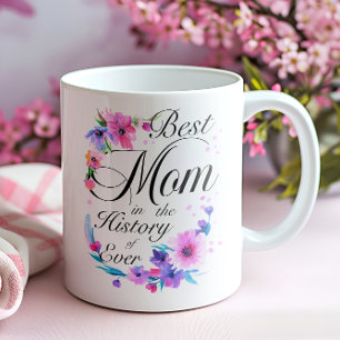 Best Mom in the History of Ever Coffee Mug