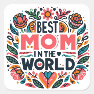 Best Mom In The World Folk Art Floral Mother's Day Square Sticker