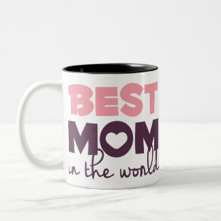Best Mom In The World, Happy Mothers Day Gift Two-Tone Coffee Mug