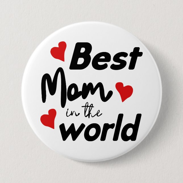 Best Mom In The World Mother's Day 3 Inch Round Button (Front)