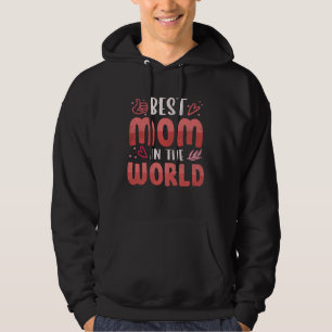 Best Mom In The World Mothers Day Best Mom Ever Fo Hoodie