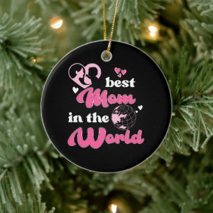 Best Mom In The World Mother's Day Ceramic Ornament