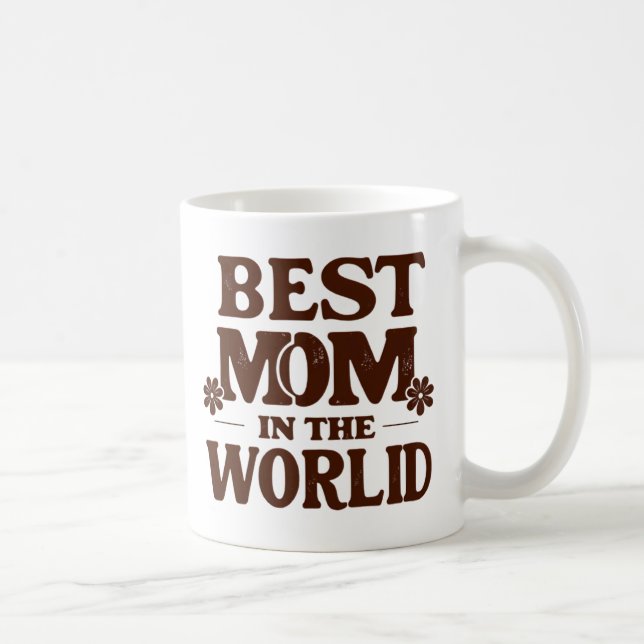 Best Mom in the World - Mother's day Coffee Mug (Right)