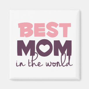 Best Mom in the World Mother's Day   Magnet
