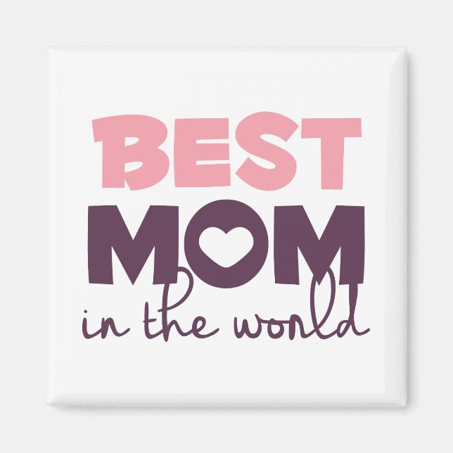 Best Mom in the World Mother's Day | Magnet (Front)