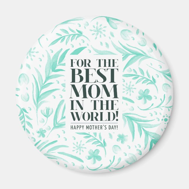 Best Mom in the World Mother's Day | Magnet (Front)