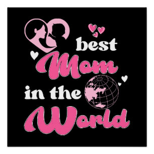 Best Mom In The World Mother's Day Poster