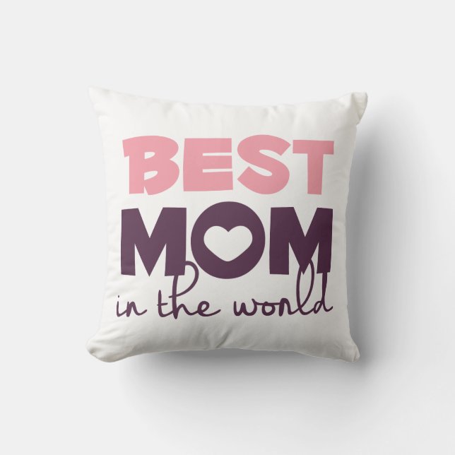 Best Mom in the World Mother's Day | Throw Pillow (Front)