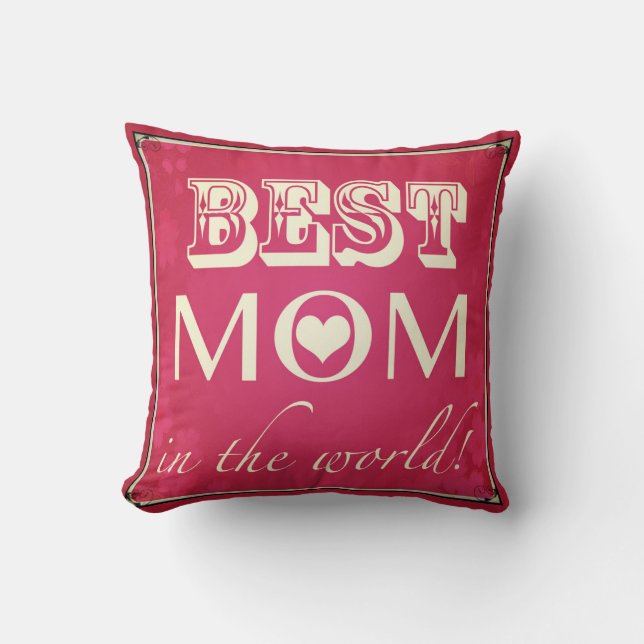 "Best Mom in the World" Pillow (Front)