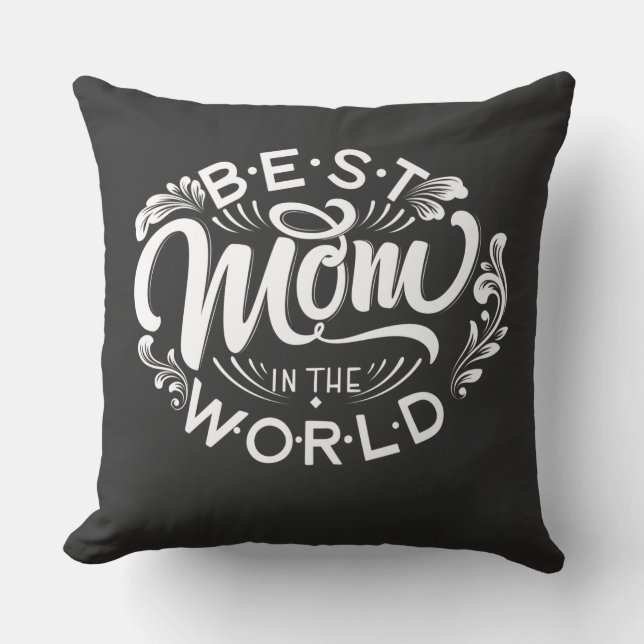 Best mom in the world  throw pillow (Front)