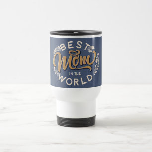 Best Mom in the World Travel Mug