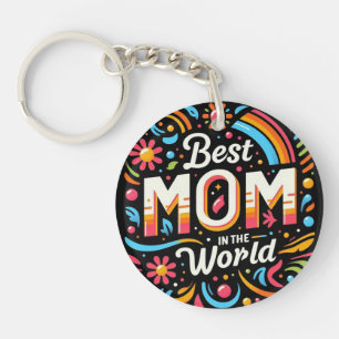 Best Mom in the World - Vibrant Floral & Rainbow Keychain