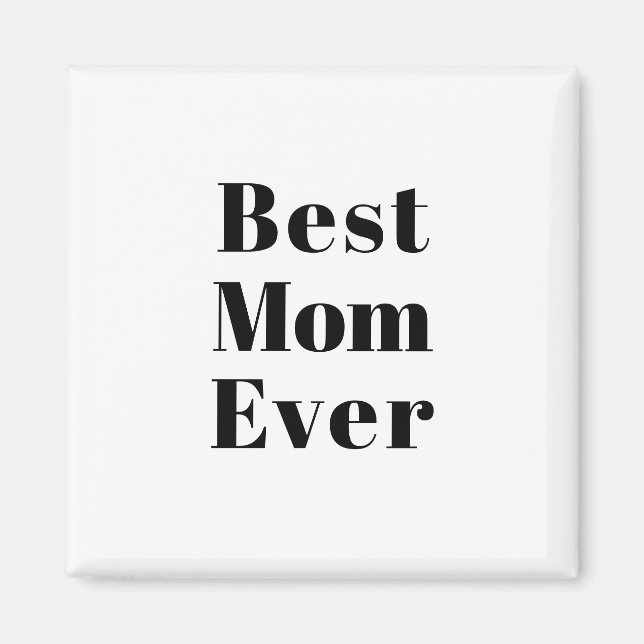 Best Mom, Mother's Day, Mother black letters white Magnet (Front)