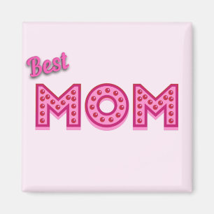 Best Mom, Mother's Day, Mother's Birthday, Mother Magnet
