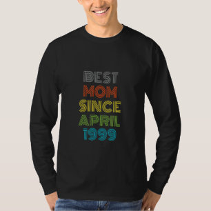 Best Mom Since April 1999 Cool Present T-Shirt